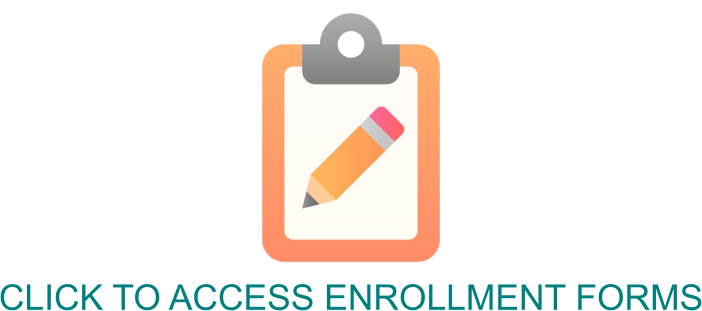 CLICK TO ACCESS ENROLLMENT FORMS